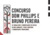 Concurso Dom Phillips e Bruno Pereira prorroga data de divulgação do resultado