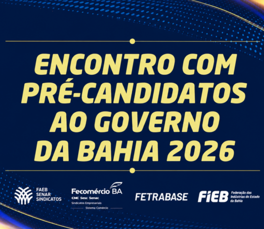 Bahia: Setor produtivo realiza encontro com candidatos ao governo nesta terça-feira