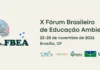 Futuro sustentável: Termina no dia 30 de setembro o prazo para inscrição de trabalhos para o 10º Fórum Brasileiro de Educação Ambiental